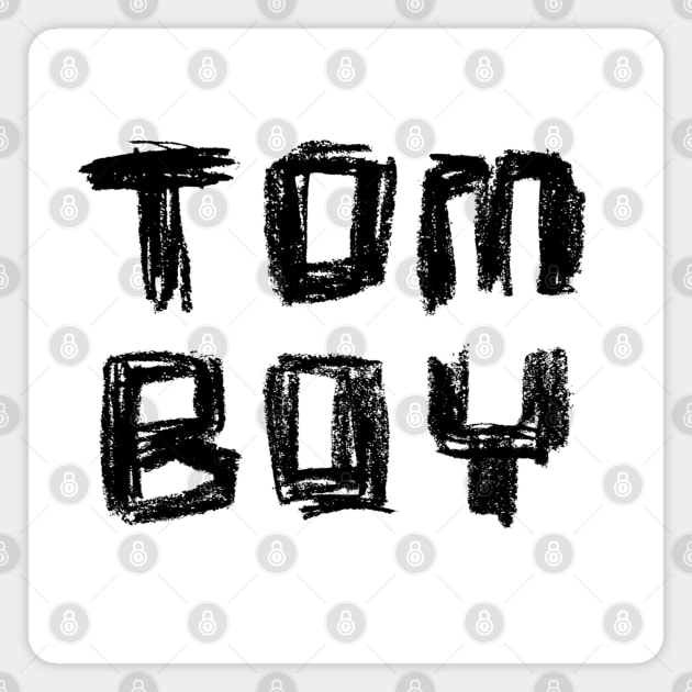 Tom Boy for Tomboy Magnet by badlydrawnbabe